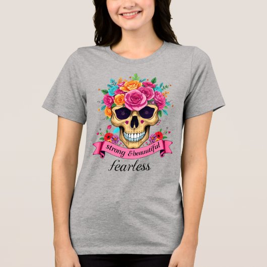 Fearless Woman Empowerment Floral Sugar Skull Tri-Blend Shirt (Voorkant)
