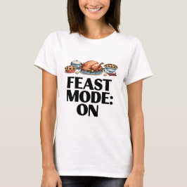 FEAST MODE: AAN Grappig T-shirt