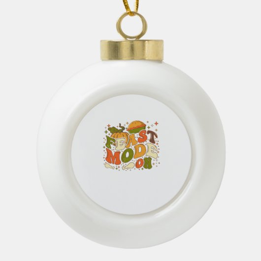 Feast Mode aan, Thanksgiving Kostuum Keramische Bal Ornament (Voorkant)
