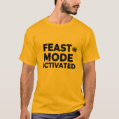 Feast Mode Activated | Funny Holiday Food Humor T-shirt (Voorkant)