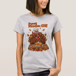 Feast Mode: ON – Funny Thanksgiving Turkey T-Shirt