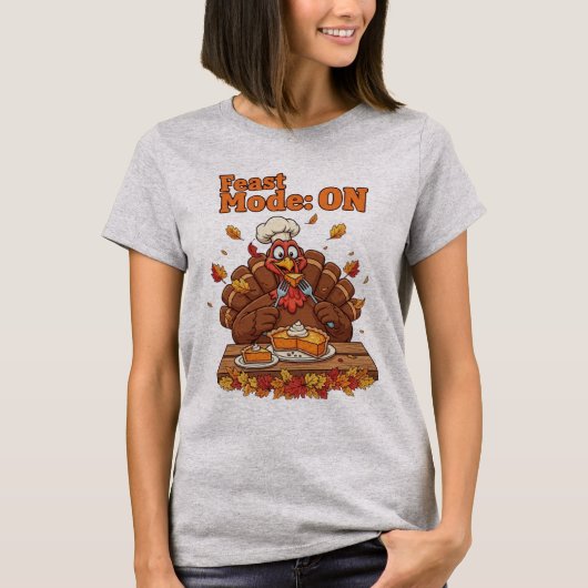 Feast Mode: ON – Funny Thanksgiving Turkey T-Shirt (Voorkant)