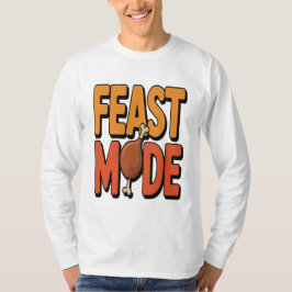 Feast Mode Thanksgiving Funny Turkije Leg Vakantie T-shirt