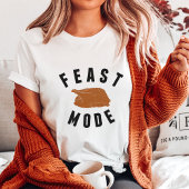 Feast Mode | Thanksgiving Turkije Vrouwen T-shirt