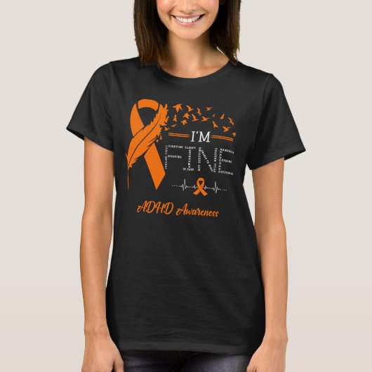 Feather Birds I'm Fine ADHD Bewustzijn T-shirt (Voorkant)