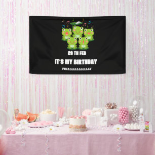 Feb 29th Leap Day, het is mijn verjaardag schrikke Spandoek