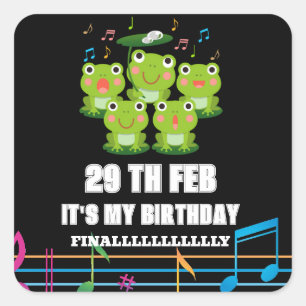 Feb 29th Leap Day,het is mijn verjaardag schrikkel Vierkante Sticker