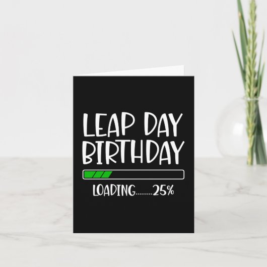 Feb 29th Leap Day Verjaardag 25% Loading Leap Jaar Kaart (Voorkant)