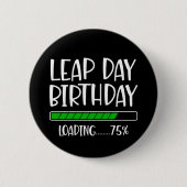 Feb 29th Leap Day Verjaardag 75% Loading Leap Jaar Ronde Button 5,7 Cm (Voorkant)