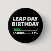 Feb 29th Leap Jaar Verjaardag 25% Loading Leap Day Ronde Button 5,7 Cm (Voorkant)