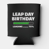 Feb 29th Leap Jaar Verjaardag 75% Loading Leap Day Blikjeskoeler (Voorkant)