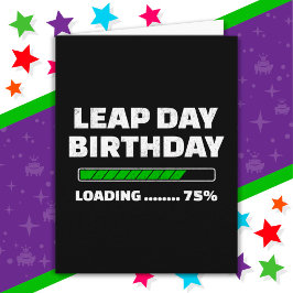 Feb 29th Leap Jaar Verjaardag 75% Loading Leap Day Kaart