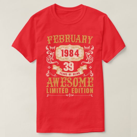 Februari 1984 39 jaar Geweldige Limited T-shirt (Design voorkant)