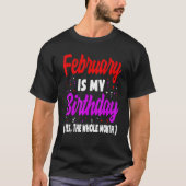 Februari is mijn verjaardag de hele maand Februari T-shirt (Voorkant)