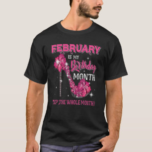 Februari is mijn verjaardagsjep de hele maand dag  t-shirt