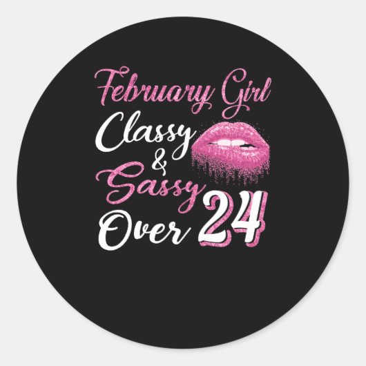 Februari Meisje Classy & Sassy Over 24 Ronde Sticker (Voorkant)