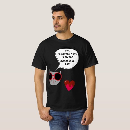 February 14th is Single Awareness Day T-shirt (Voorkant volledig)