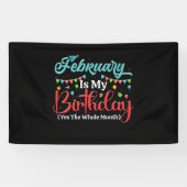 February Is My Birthday The Whole Month February Spandoek (Horizontaal)