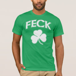 Feck Irish St Patricks Day T-shirt