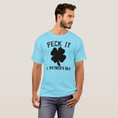 Feck it Funny St Patrick's Day T-Shirt (Voorkant volledig)