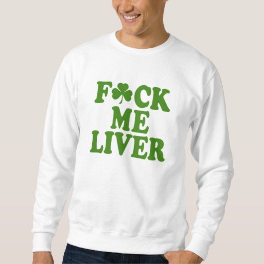Feck me Liver Funny Irish Trui (Voorkant)