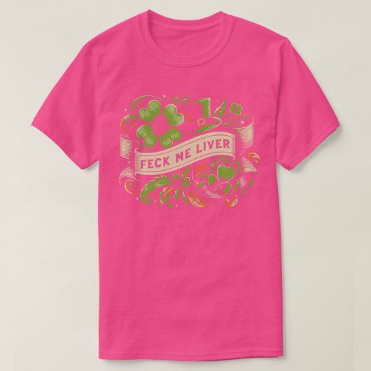 Feck Me Liver St. Patrick's Day T-shirt (Design voorkant)
