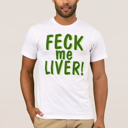 Feck me Liver T-shirt (Voorkant)