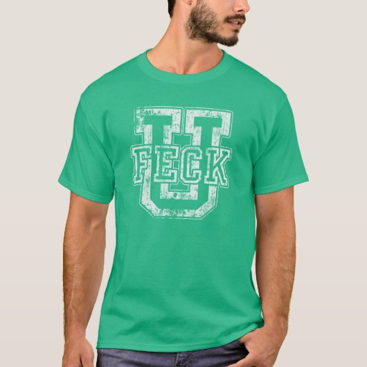 Feck U Funny St Patrick's Day T-shirt (Voorkant)