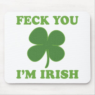 Feck You Im Irish Muismat
