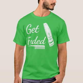 Fed krijgen t-shirt