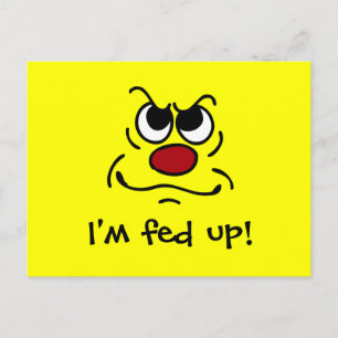 Fed Up Face Grumpey Briefkaart