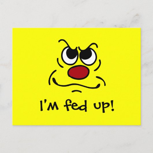 Fed Up Face Grumpey Briefkaart (Voorkant)