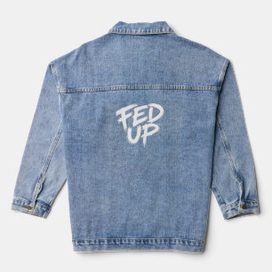 Fed Up Graffiti Typografie Denim Jacket