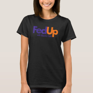 Fed Up with Electric Cars Meme T-shirt