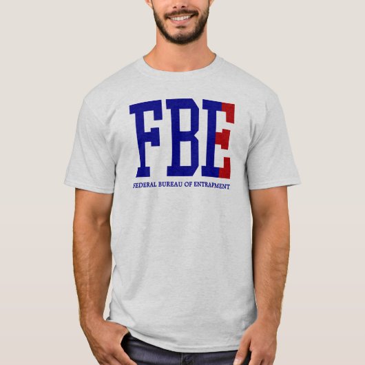 FEDERAAL BUREAU OF ENTRAPMENT (l) T-shirt (Voorkant)