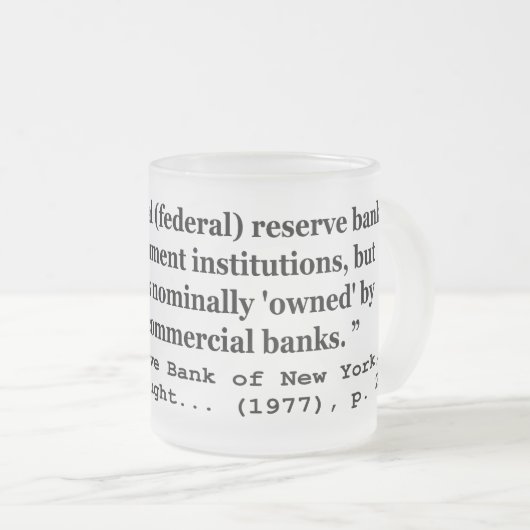 Federal Reserve Banks zijn geen regering Matglas Koffiemok (Voorkant rechts)