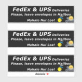 FEDEX & UPS DELIVERIES. PLEASE, LEAVE.. MAHALO NUI STICKER (Vel)