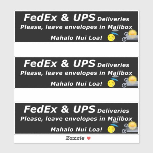 FEDEX & UPS DELIVERIES. PLEASE, LEAVE.. MAHALO NUI STICKER (Vel)