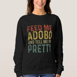 Feed Me Adobo - Grappig Filipijns eten Trui