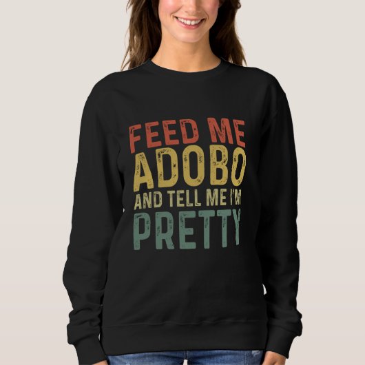 Feed Me Adobo - Grappig Filipijns eten Trui (Voorkant)