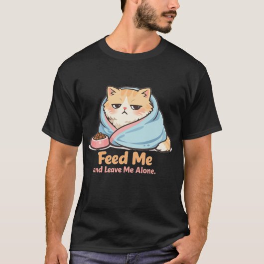 Feed Me and Leave Me Alone Funny Sleepy Cat T-shirt (Voorkant)