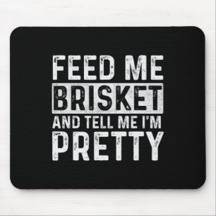 Feed Me Brisket - Pitmaster BBQ Lover Smoker Grill Muismat