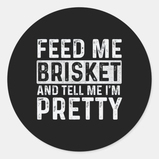 Feed Me Brisket - Pitmaster BBQ Lover Smoker Grill Ronde Sticker (Voorkant)