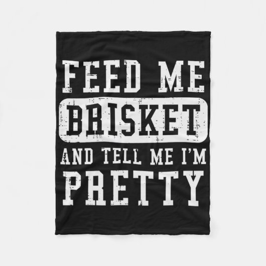 Feed Me Brisket Tell IM Funny BBQ Rbecue GR Fleece Deken (Voorkant)