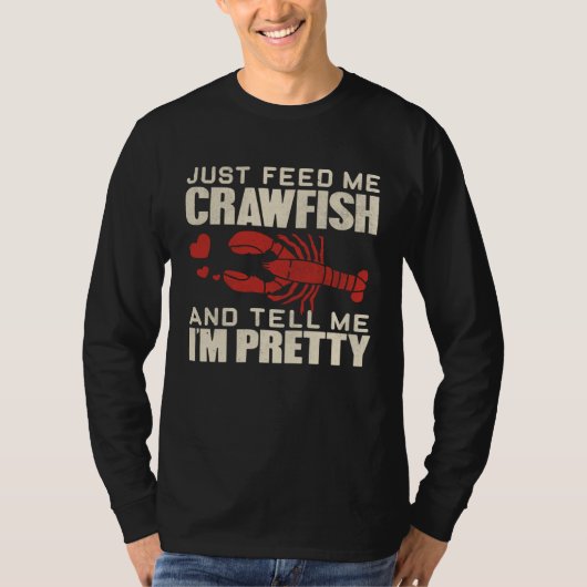 Feed Me Crawfish and Tell Me I m Pretty Cute Wome T-shirt (Voorkant)