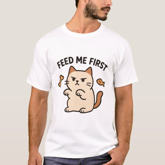 Feed Me First T-Shirt (Voorkant)