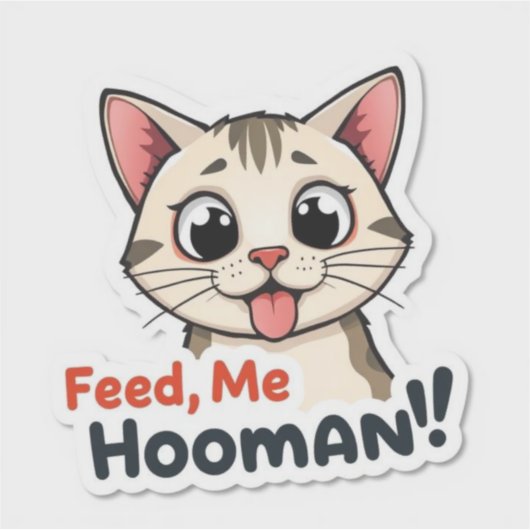 Feed Me Hooman Sticker (Voorkant)
