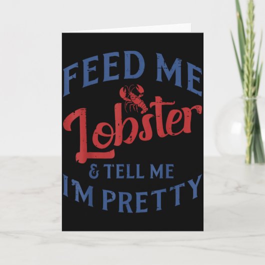 Feed Me Lobster Tell Me Im Pretty Funny Seafood Lo Kaart (Voorkant)