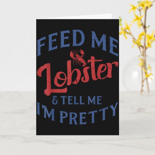 Feed Me Lobster Tell Me Im Pretty Funny Seafood Lo Kaart (Gele Bloem)
