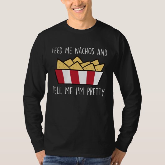 Feed Me Nachos Funny Mexican Food Nacho T-shirt (Voorkant)